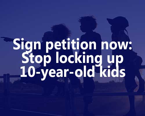 Sign the petition to stop locking up 10-year-old-kids. © Wayne Quilliam